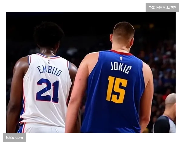 现代中锋定义革新 约基奇阿德巴约展现护筐策应换防空间四维能力